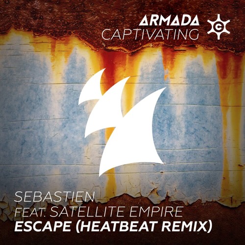 Sebastien feat. Satellite Empire - Escape (Heatbeat Remix)(OUT NOW)