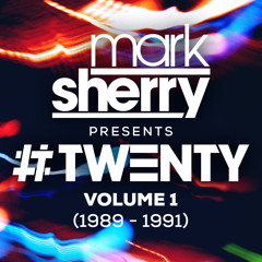 Mark Sherry pres #TWENTY - Volume 1 (1989-1991)