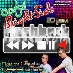 Cafe BrightSide 20 Years FlashBack By TJEKKER And Tom - E  Part I