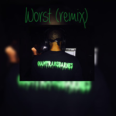 Worst (Remix)