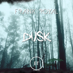Frank Royal - Dusk [Exclusive Tunes Network]