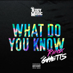 What Do You Know Feat. Ghetts (Remix)