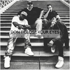 Don't Close Your Eyes (Ashamed) feat. Kxng Crooked (Prod. by Jonathan Hay)