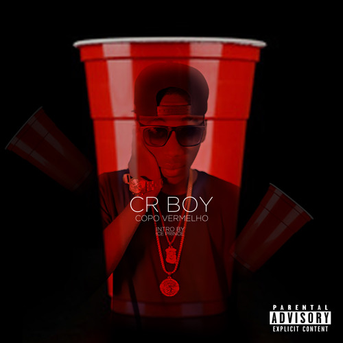 Cr Boy - Copo Vermelho ( Intro By Ice Prince,  Prod By Dj Flossy )