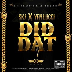 SKJ Ft. YFN Lucci - Did Dat [Prod. By Teezyi]