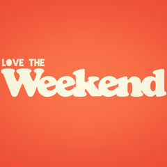 Love The Weekend Mix 004