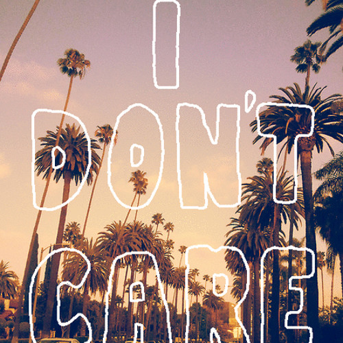 I Don't Care