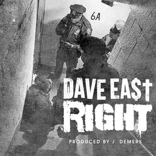 Dave East - RIGHT - [Produced By J.Demers]