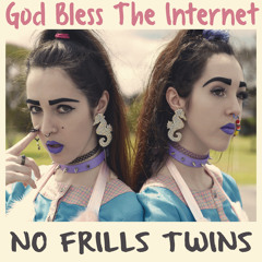 God Bless the Internet (No Frills Twins)