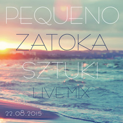 Pequeno - Zatoka Sztuki LIVE MIX - 22-08-2015