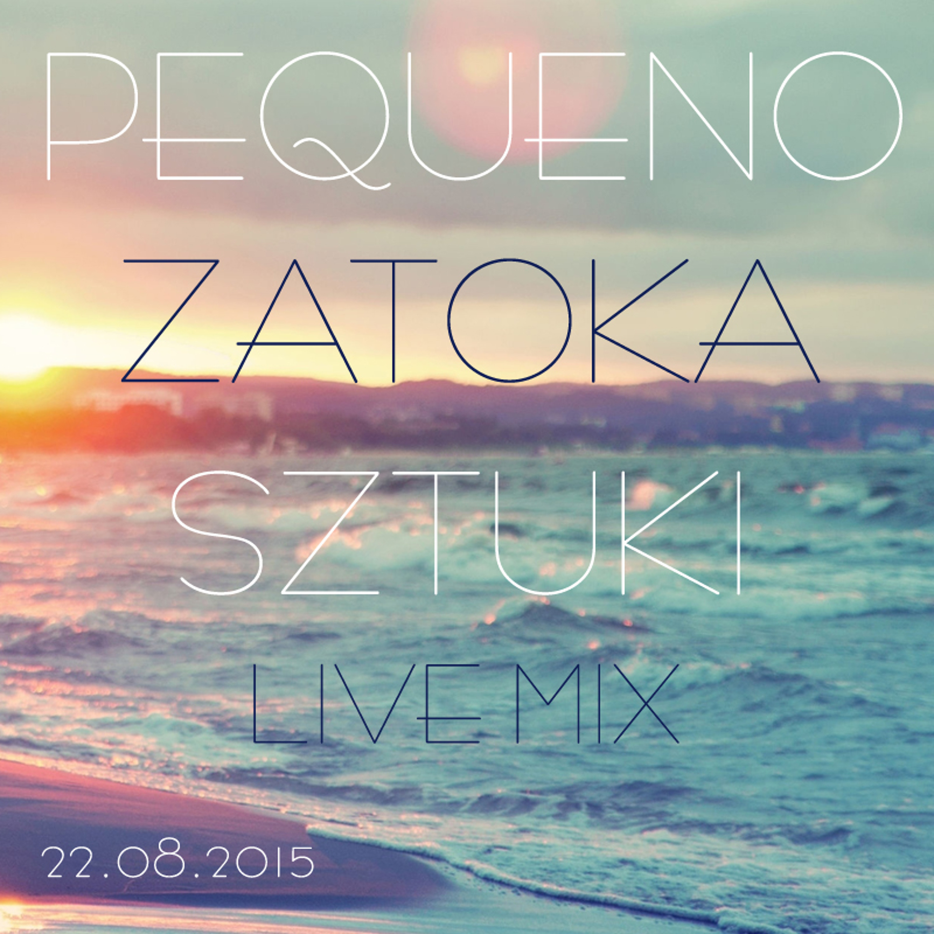 Pequeno - Zatoka Sztuki LIVE MIX - 22-08-2015 episode artwork