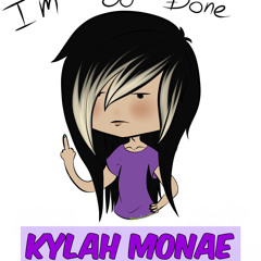 Im So Done x Kylah Monae