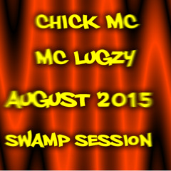 CHICK MC - MC LUGZY - AUGUST 2015