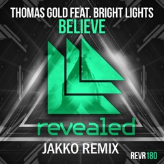 Thomas Gold & Bright Lights - Believe (JAKKO Remix) [Buy Link In The Description]