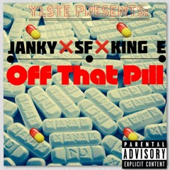 Janky Ft. SF & King E - Off That Pill (Prod. by Deuce)