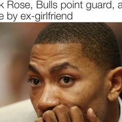 Derrick Rose Accused Of Rape By Ex - Girlfriend [REACTION]