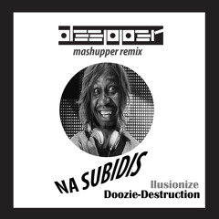 NA SUBIDA DO MORRO DOOZIE DESTRUCTION - ILLUZIONIZE - DEEPPER MASHUPPER REMIX