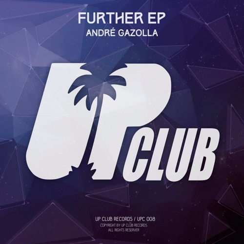André Gazolla - Further [Up Club Records]