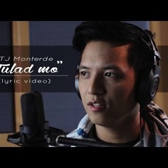 TJ Monterde - Tulad Mo (Lyric Video)