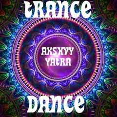 Trance Dance Mixed By Akshvy Yatra