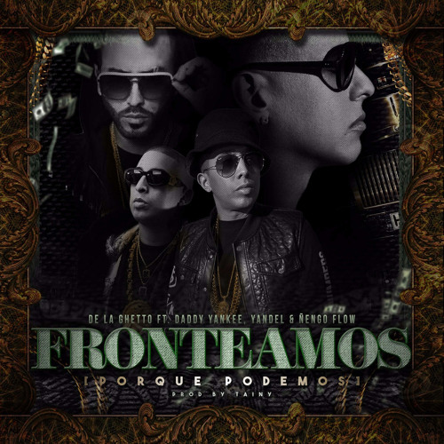Thumbnail Fronteamos Porque Podemos De La Ghetto Daddy Yankee Yandel Y Ntilde Engo Flow