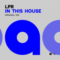 LPR - In This House [Area94] (Out Now)