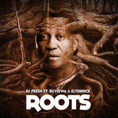 Dj Fresh Feat. Buyiswa & Eltonnick -  ROOTS (DUBstrumental)