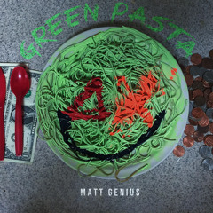 Green Pasta - Matt Genius