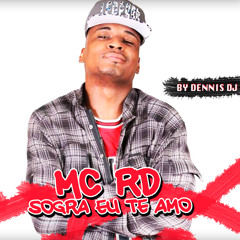 Mc RD - Sogra eu te amo ( By Dennis Dj )
