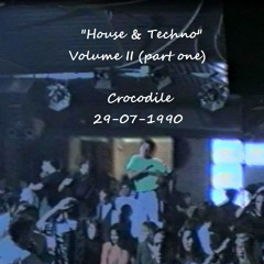 "House & Techno" Volume II (part one), live dj-set at the Crocodile, 29-07-1990