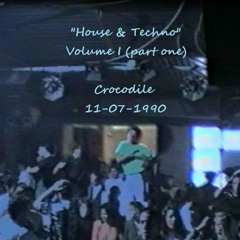 "House & Techno" Volume I (part one), live dj-set at Crocodile, 11-07-90