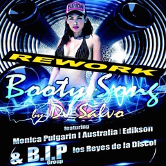 Booty Song Extended Rework DJ Salvo feat B.I.P Monica Pulgarin Australia Edikson