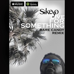 Live For Something (Rare Candy Mix)