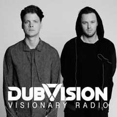 DubVision presents Visionary Radio #022