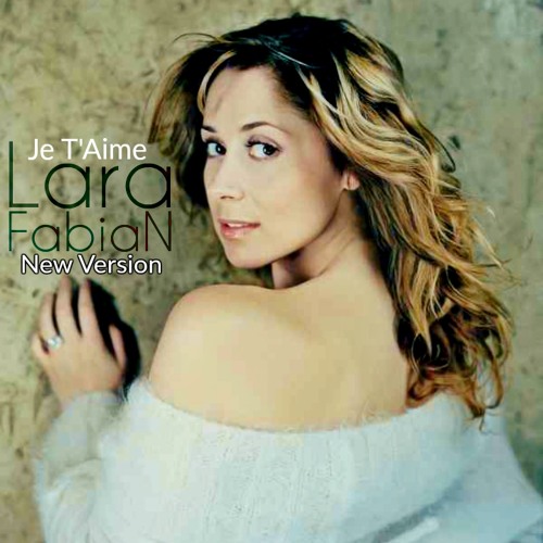 Stream Lara Fabian - Je T'Aime (New Version) by Iran Music Band | Listen  online for free on SoundCloud