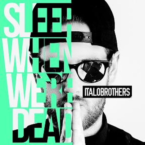 Italobrothers - Sleep When We're Dead (DJ Arix Bootleg)