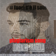 Avicii wake me up / Lorenzo Fragola # fuori c'è il sole Plagiarism (Giulietto Kronika Mix)↓ COMMENT