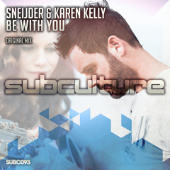 Sneijder & Karen Kelly - Be With You (Original Mix)