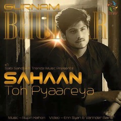 Sahan Toh Pyaareya | Gurnam Bhullar | Latest Punjabi Songs 2015 | New Punjabi Songs | Trendz Music