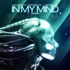 Ivan Gough & Feenixpawl Feat. Georgi Kay - In My Mind (Tiaimo Remix)