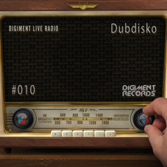 Digiment Live Radio #010 - Dubdisko