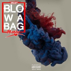 Blow a Bag- Remix