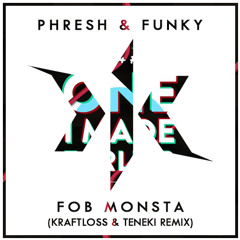 Phresh & Funky - Fob Monsta (Kraftloss & Teneki Remix) [Supported by Trap & Bass]