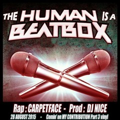 CARPETFACE "THE HUMAN IS A BEATBOX" Prod by DJ NICE