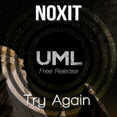 Noxit - Try Again (Original Mix)[UML Free Release]