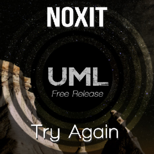 Noxit - Try Again (Original Mix)[UML Free Release]