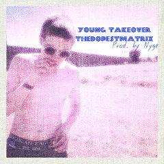 Young Takeover (Prod. By Nyge)