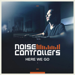 Noisecontrollers -  Here We Go
