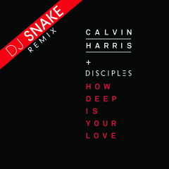Calvin Harris - How Deep Is Your Love (Dj Snake Remix)