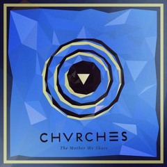CHVRCHES - The Mother We Share (Vanic Remix)